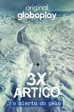 Capa de 3x Ártico_ O Alerta do Gelo