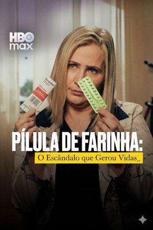 Capa de Pilula de Farinha O Escandalo que Gerou Vidas